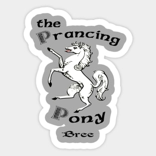 The Prancing Pony - Bree Sticker